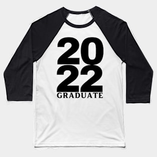 2022 Graduate. Simple Typography Black Graduation 2022 Design. Baseball T-Shirt